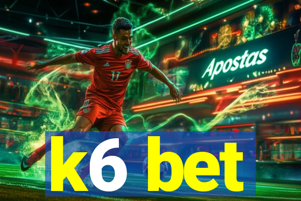 k6 bet