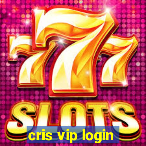 cris vip login
