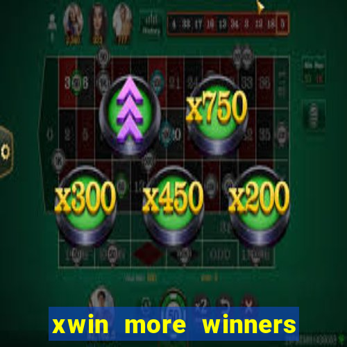 xwin more winners more fun