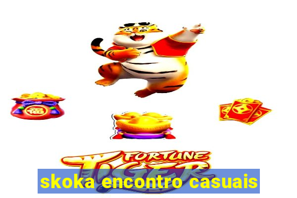skoka encontro casuais