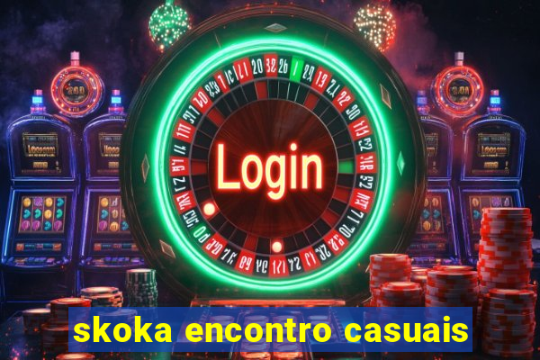 skoka encontro casuais
