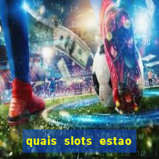 quais slots estao pagando agora