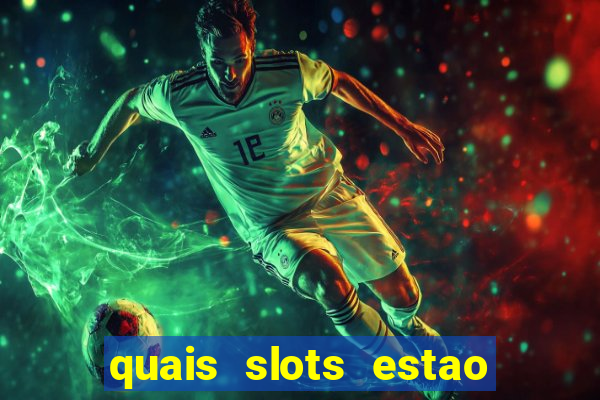 quais slots estao pagando agora