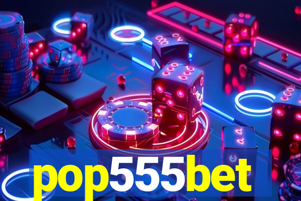 pop555bet