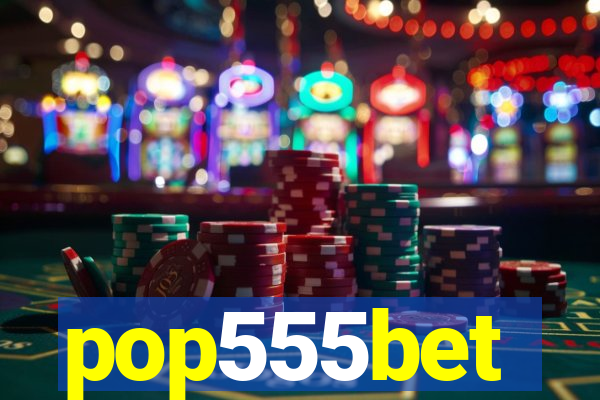 pop555bet