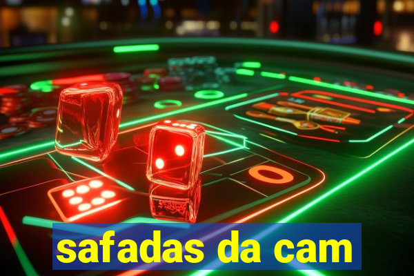 safadas da cam
