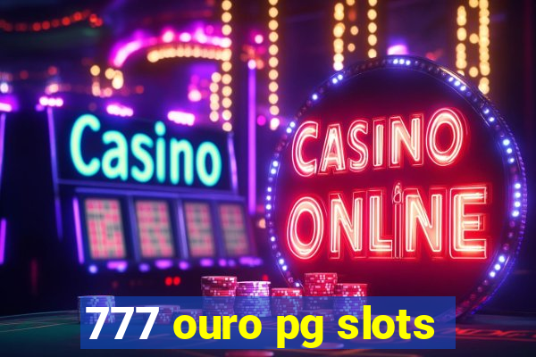 777 ouro pg slots