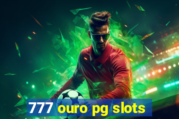 777 ouro pg slots