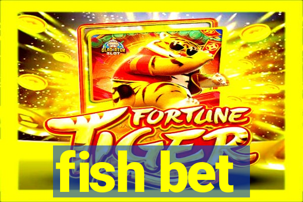 fish bet