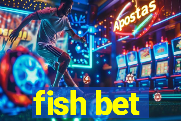 fish bet