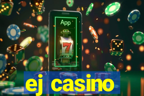 ej casino
