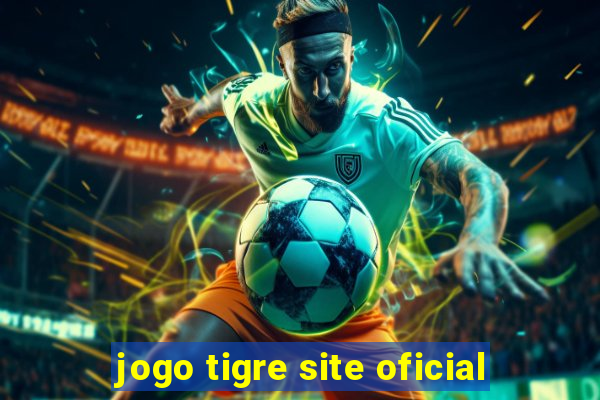 jogo tigre site oficial
