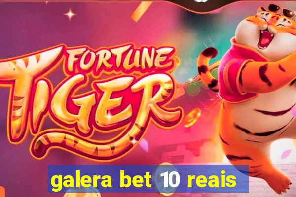 galera bet 10 reais