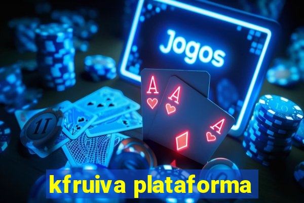 kfruiva plataforma