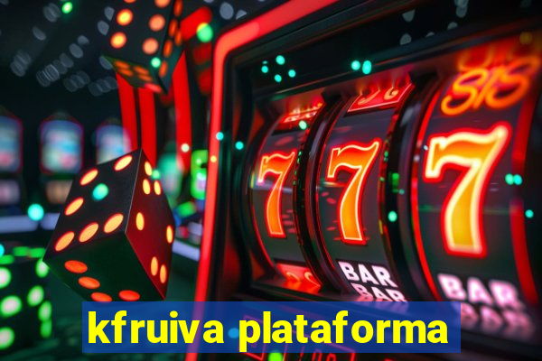 kfruiva plataforma