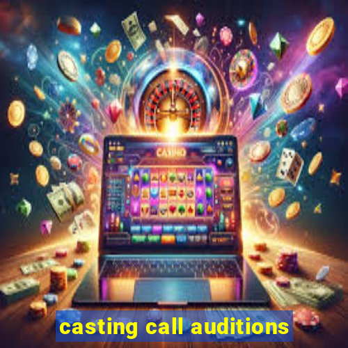casting call auditions