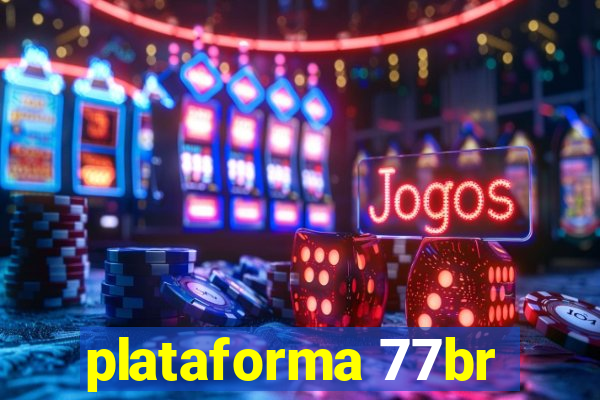 plataforma 77br