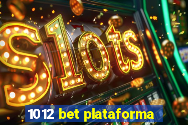 1012 bet plataforma