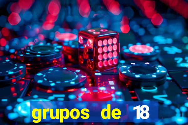 grupos de 18 dezenas para lotofácil