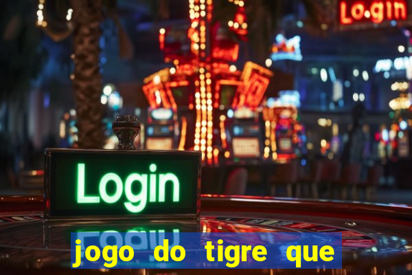jogo do tigre que dao bonus no cadastro