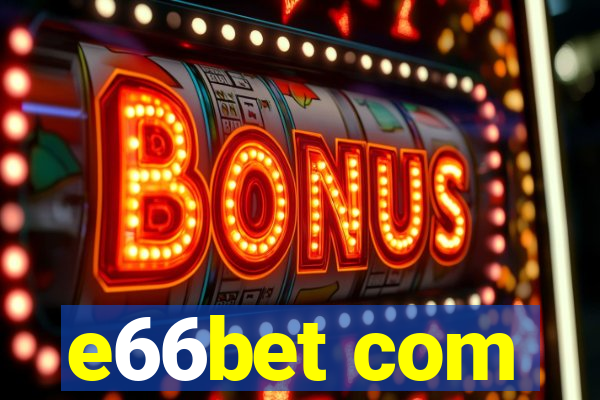 e66bet com