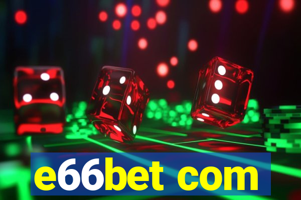 e66bet com