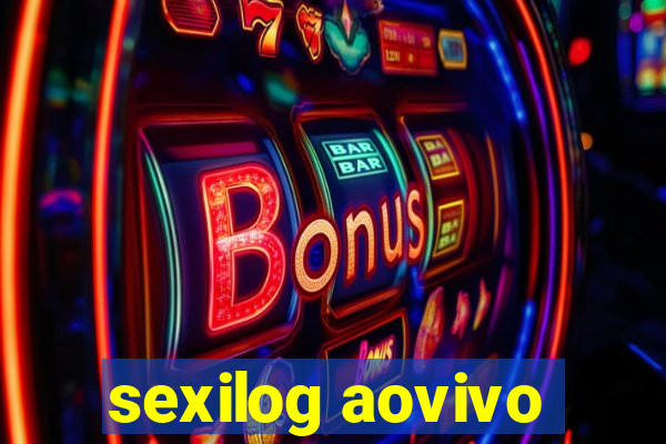 sexilog aovivo