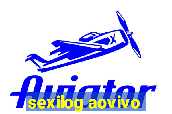 sexilog aovivo