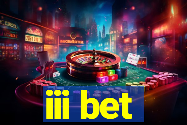 iii bet