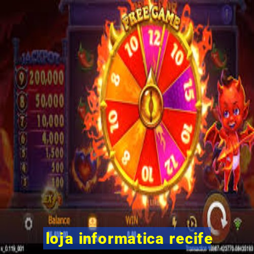 loja informatica recife