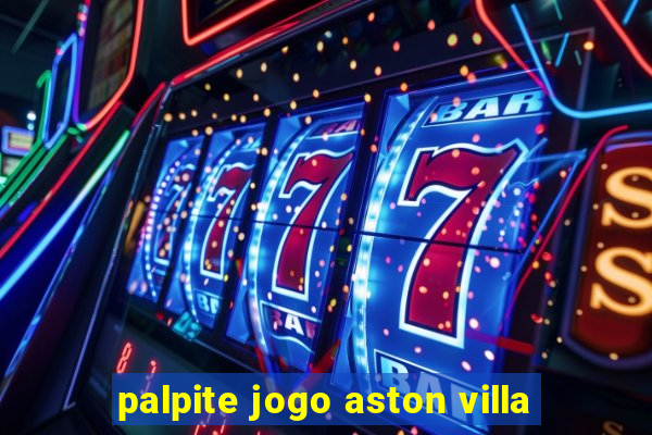 palpite jogo aston villa