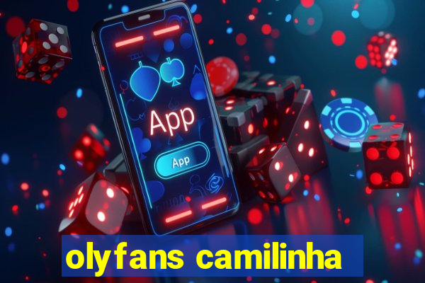 olyfans camilinha