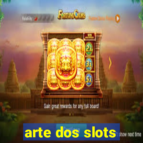 arte dos slots