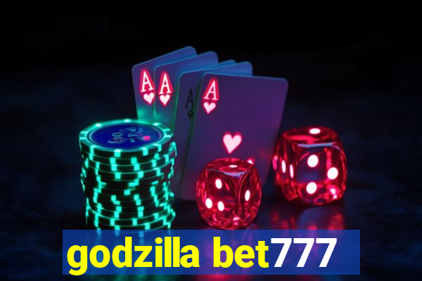 godzilla bet777