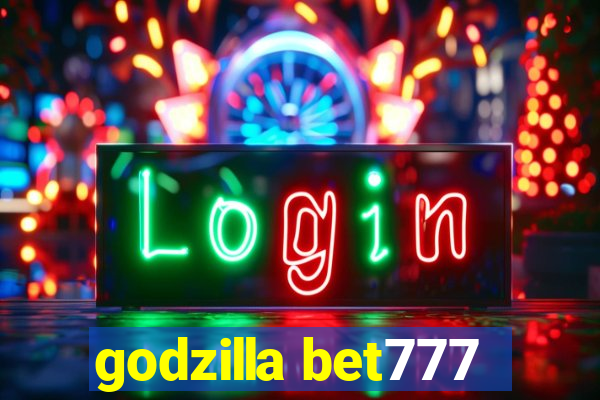 godzilla bet777