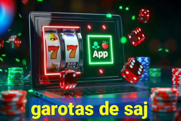 garotas de saj