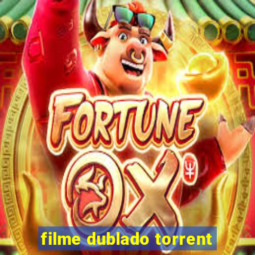 filme dublado torrent