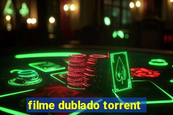 filme dublado torrent