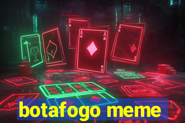 botafogo meme