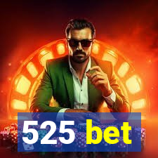 525 bet