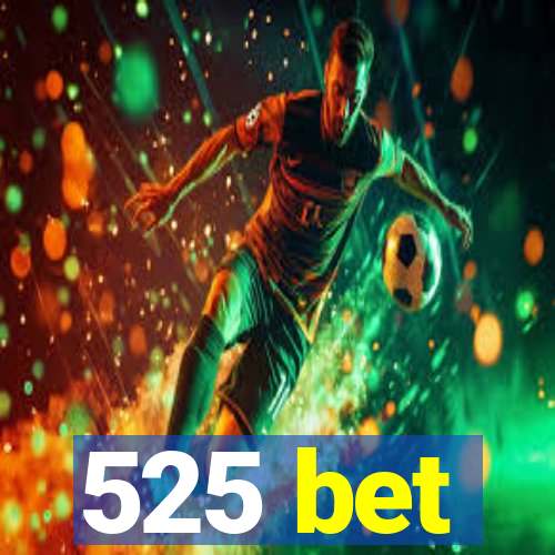 525 bet