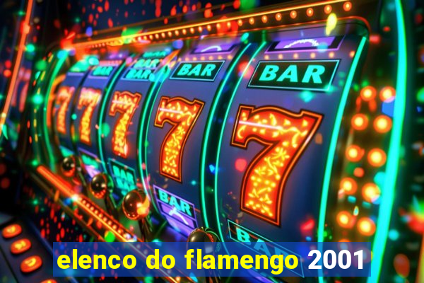 elenco do flamengo 2001