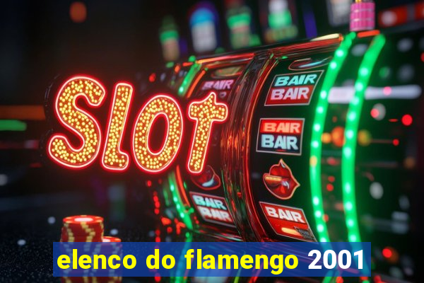 elenco do flamengo 2001
