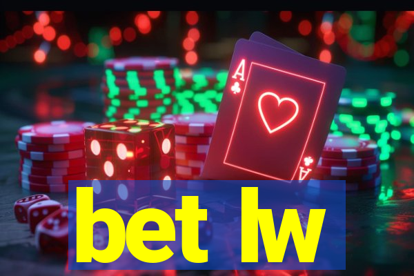 bet lw