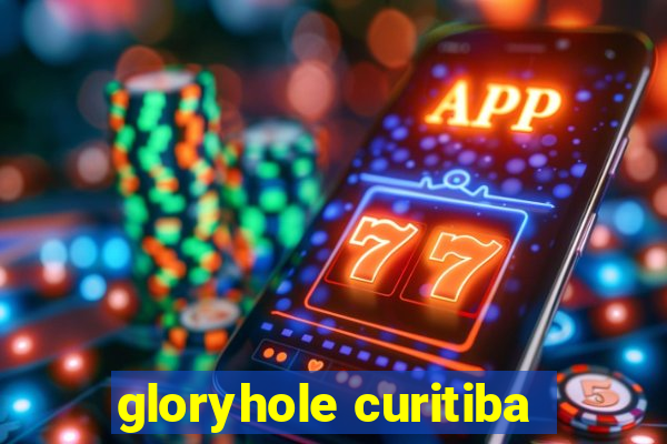 gloryhole curitiba