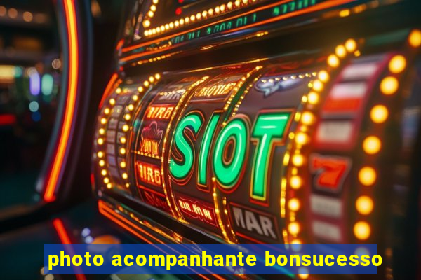 photo acompanhante bonsucesso
