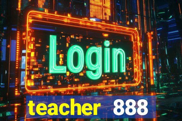 teacher 888 plataforma login