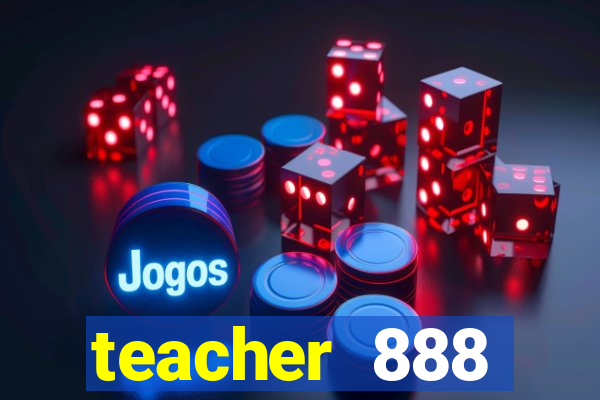 teacher 888 plataforma login