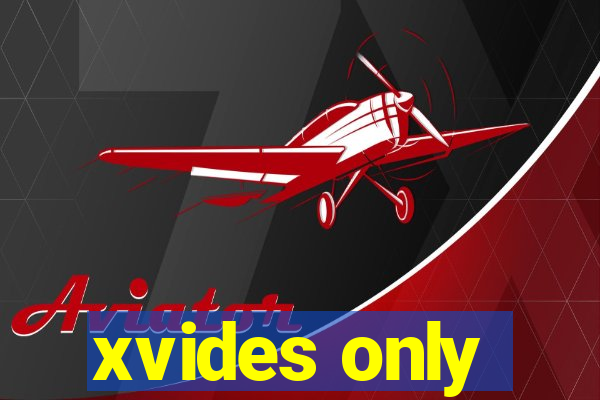 xvides only