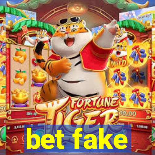 bet fake